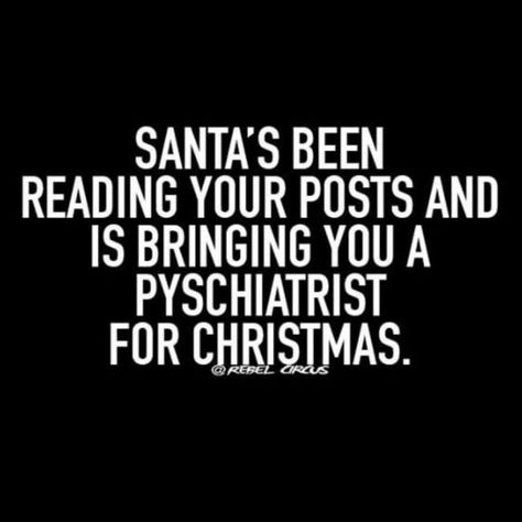 Good. I probably need one. Sarcastic Christmas Quotes, Xmas Quotes, News Logo, Wine Funny, Sarcastic Christmas, Meme Humor, Christmas Memes, Christmas Jokes, Funny Quotes Sarcasm