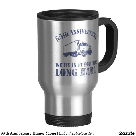 55th Anniversary Humor (Long Haul) 15 Oz Stainless Steel Travel Mug Football Coach Gifts, Pineapple Pattern, Coach Gifts, Birthday Design, White Coffee Mugs, Stainless Steel Travel Mug, T Rex, Beautiful Day, Peace And Love