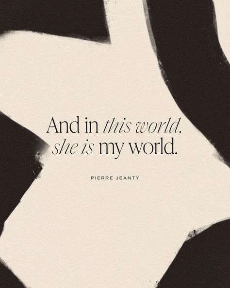 And In This World She Is My World, She Is My World, Pierre Jeanty, Integrative Nutrition Health Coach, Mothers Love Quotes, Catchy Phrases, World Quotes, Design Websites, Business Card Branding