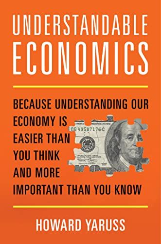 Amazon.com: Understandable Economics: Because Understanding Our Economy Is Easier Than You Think and More Important Than You Know eBook : Yaruss, Howard: Books Economic Books, Ilmu Ekonomi, Business Books Worth Reading, Science Girl, Class Jobs, London School Of Economics, Business Book, Lost Job, Economic Growth