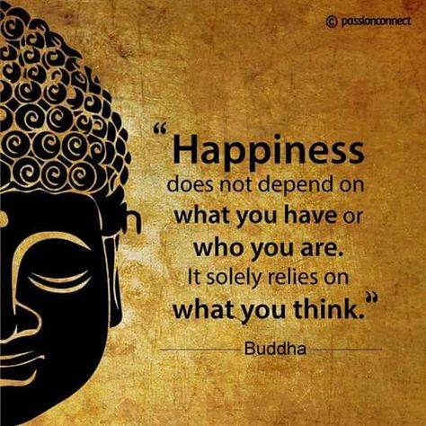 happiness does not depend on what you have or who you are it solely relies on what you think #Reminder Buddism Quotes, Buddha's Teachings, About Happiness, Buddha Quotes Inspirational, Buddhist Teachings, Buddhism Quote, Buddhist Quotes, Buddha Quote, Thich Nhat Hanh