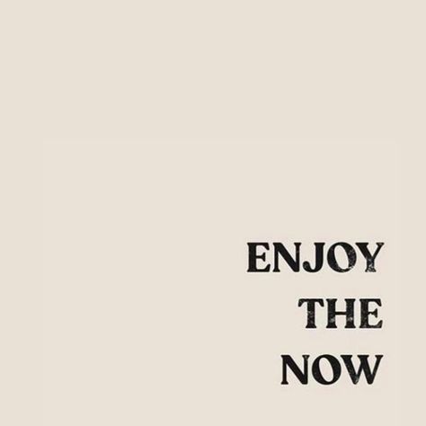 Enjoying My Own Company Aesthetic, Enjoy The Now Aesthetic, Be Present Vision Board, Living In Present, Being More Present, No Worries Aesthetic, Word Vision Board, Live In Present, Enjoy The Present