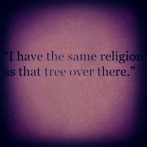 No Religion, Spirit Tree, Spiritual Awakening, Mother Earth, Great Quotes, Inspire Me, Wise Words, Philosophy, Me Quotes