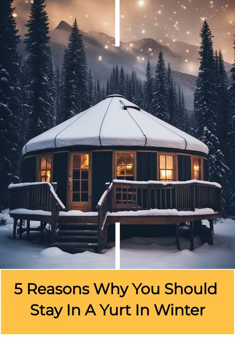 Snow-covered yurt in a winter forest at dusk with the text “5 Reasons Why You Should Stay In A Yurt In Winter” below. Yurt Homestead, Winter Glamping, Building A Yurt, Yurt Interior, Yurt Camping, Yurt Living, Winter Tips, Winter Hacks, Solar Heating