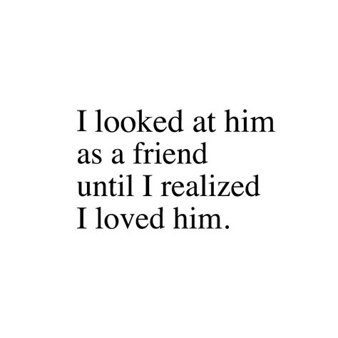 When He Likes Your Best Friend Quotes, Realising You Love Someone Quotes, He's Just A Friend Quotes, I Found Him Quotes, Quotes To Describe Him, Reminder Of Him Quotes, He Was My Best Friend Quotes, Do I Like Him Quotes, I Looked At Him As A Friend Until