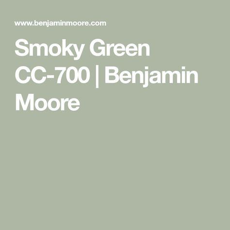 Smoky Green CC-700 | Benjamin Moore Benjamin Moore Clearspring Green, Smoky Green Paint Colors, Benjamin Moore Smokey Green, Avon Green Benjamin Moore, Misted Green Benjamin Moore, Smokey Green Benjamin Moore, Benjamin Moore Smoky Green, Smoky Green Paint, Moody Mcm