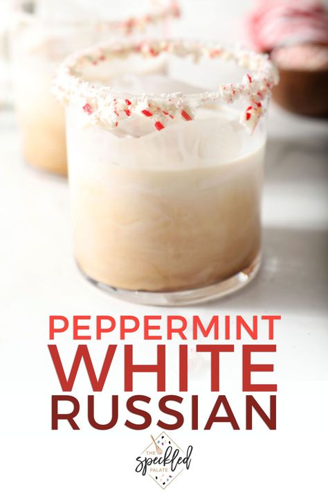 Peppermint Chocolate White Russian, Rum Chats Peppermint Bark Drinks, Peppermint White Russian Cocktail, White Christmas Drinks For Adults, White Holiday Drinks, Candy Cane Alcoholic Drink, Candy Cane Rimmed Drink, Christmas White Russian Cocktail, Peppermint Rimmed Drinks