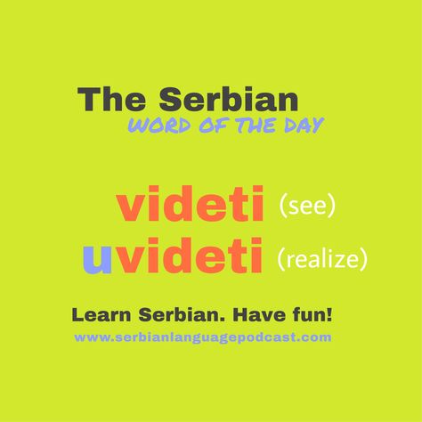 The Serbian word of the day - Videti (see) / Uvideti (realize) Learn Serbian. Have fun!⠀ www.serbianlanguagepodcast.com⠀ ⠀ #serbianlanguagepodcast #serbianlanguage #serbianwordsoftheday #learnserbian #serbianwordsoftheday #postcard #see #videti Bosnian Language, Serbian Alphabet Letters, Learning Serbian, Serbian Walls With Quotes, Croatian Language, Serbian Language, Serbian Quotes, Balkans Travel, Action Verbs