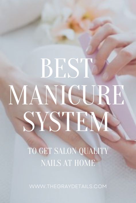 Best At Home Manicure System, manicure system, diy nails, gel nail kit, nail kit, nails at home At Home Gel Manicure, Home Gel Manicure, At Home Manicure, Gel French Manicure, Gel Manicure At Home, Home Manicure, Types Of Manicures, Gel Nails At Home, Cuticle Care