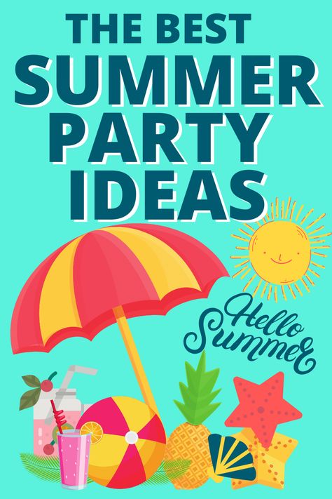 Fun Themed Parties For Adults Summer, Summer Theme Birthday Party Ideas, Get Together Theme Ideas, Hello Summer Party Ideas, Summertime Party Theme, Summer Work Party Ideas, Summer Themed Party Ideas, Summer Kick Off Party Ideas, Summer Party Ideas For Teens