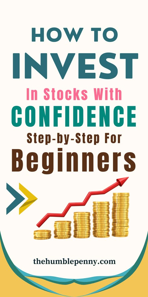 How To Invest In Stocks With Confidence: Step-by-Step For Beginners Stock Market Hacks, Investing For Beginners Step By Step, How To Start Investing In Stocks, How To Invest In Stocks, How To Buy Stocks For Beginners, Stocks For Beginners, Money Management Activities, Stock Market For Beginners, Invest In Stocks