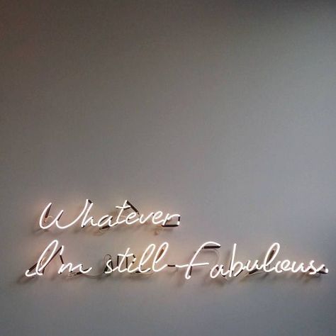 Whatever.  I’m Still Fabulous. Neon Quotes, 背景 シンプル, Wallpapers Iphone, Neon Lighting, Neon Sign, Beautiful Words, Words Quotes, Wise Words, Quotes To Live By