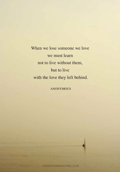 Losing Mum Quotes, Loosing Someone Special Quotes, Love Your Loved Ones Quotes, Quotes About Heaven Gaining An Angel, Goodbye Grandma Quotes Heavens, When We Lose Someone We Love We Must Learn, Remembering Someone In Heaven Quotes, Everyone Grieves Differently Quotes, Living Without You Quotes