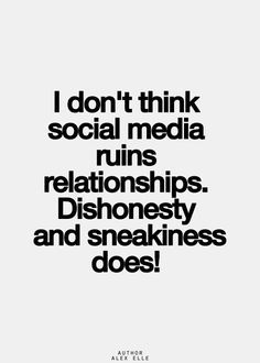 Untrustworthy Quotes, Sneaky Quotes, Sneaky People Quotes, Social Media Ruins Relationships, Sneaky People, Hiding Quotes, Conversation Quotes, Spouse Quotes, Problem Quotes