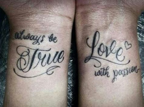 Always be True...Love with passion - Creative Couple Tattoos Couple Tattoo Quotes, True Love Tattoo, Him And Her Tattoos, Couple Tattoos Love, Meaningful Wrist Tattoos, Best Couple Tattoos, Cute Couple Tattoos, Couple Matching Tattoo, Couple Tattoos Unique