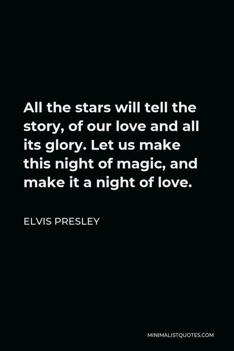 Elvis Presley Love Quotes, Elvis Presley Quotes, Elvis Quotes, Elvis Presley, Our Love, Of Love, Make It, Love Quotes, The Story