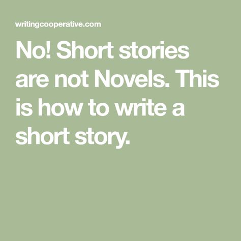 No! Short stories are not Novels. This is how to write a short story. Short Story Ideas, Teaching Short Stories, Short Story Writing, Short Story Prompts, Write A Short Story, Writing Steps, Inspirational Short Stories, Best Short Stories, Writing Lines