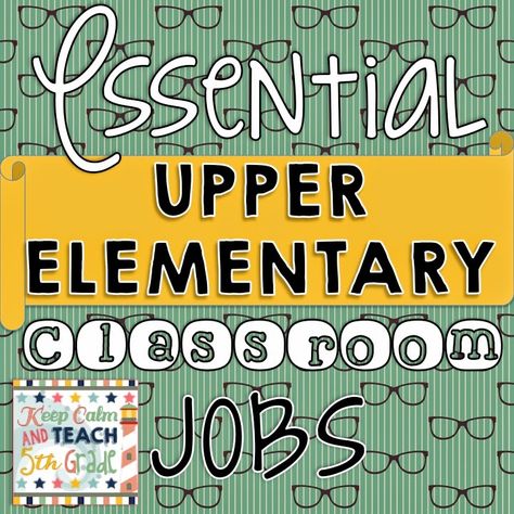 Keep Calm and Teach 5th Grade: Essential Upper Elementary Classroom Jobs Elementary Classroom Jobs, Intermediate Classroom, Classroom Economy, Class Jobs, Teaching 5th Grade, Classroom Procedures, 5th Grade Classroom, Upper Elementary Resources, 4th Grade Classroom