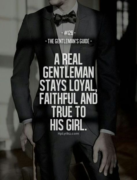 A real gentleman stays loyal Gentleman Guide, Man Motivation, Vertrouw Op God, Gentlemen Quotes, Gentlemen's Guide, Gentlemens Guide, Gentleman Rules, Gentlemans Guide, Gentleman Quotes