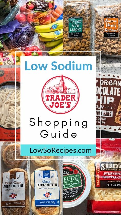 Trader Joes Low Sodium Products, Low Sodium Shopping List, Best Low Sodium Recipes, Low Sodium Trader Joes, Low Sodium Fast Food Options, Low Sodium Snack Recipes, Low Sodium Cheese List, Low Sodium Snacks Easy, Heart Healthy Recipes Low Sodium Easy