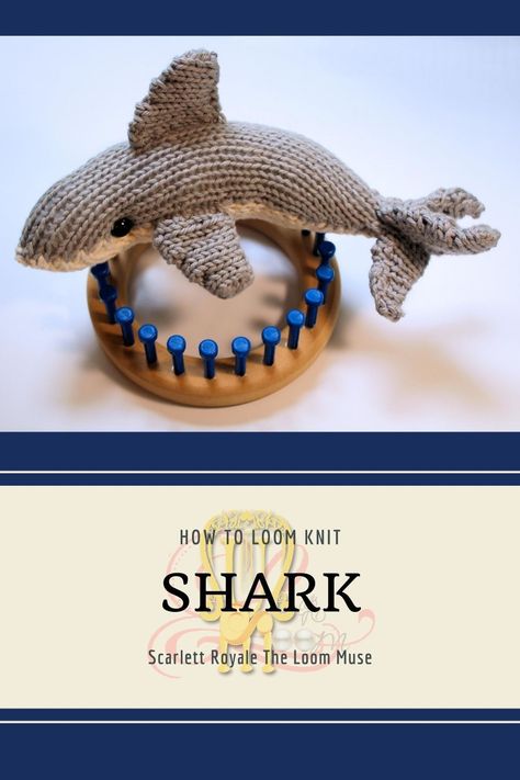 Beginner Loom Knitting Projects, Shark Knitting Pattern Free, Loom Knit Halloween Projects, Sentro Knitting Machine Stuffed Animals, Loom Knit Toys, Square Loom Projects, Loom Knit Projects, Crochet Loom Projects, Loom Knit Stuffed Animals