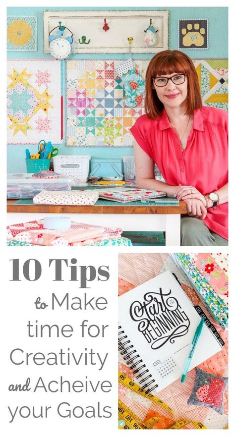 10 Tips to Make Time for Creativity and Achieve your Goals Diy Projects For Adults, Diary Of A Quilter, Beginning Quilting, Quilt Storage, Inspire Creativity, Heart Quilt, Nursing Cover, Sewing Lessons, Quilting Tips