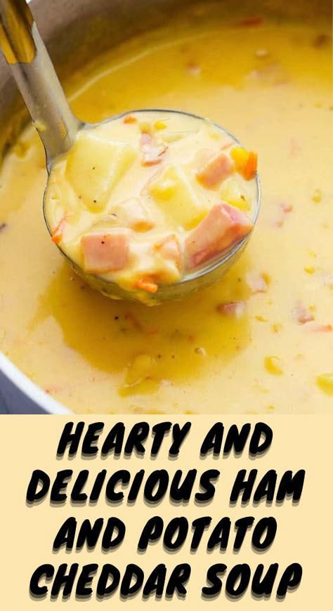 Ham Potatoes, Potato Cheddar Soup, Ham Chowder, Best Soups, Cheddar Soup Recipe, Cheddar Potatoes, Ham And Potato Soup, Cheesy Ham, Ham Potato