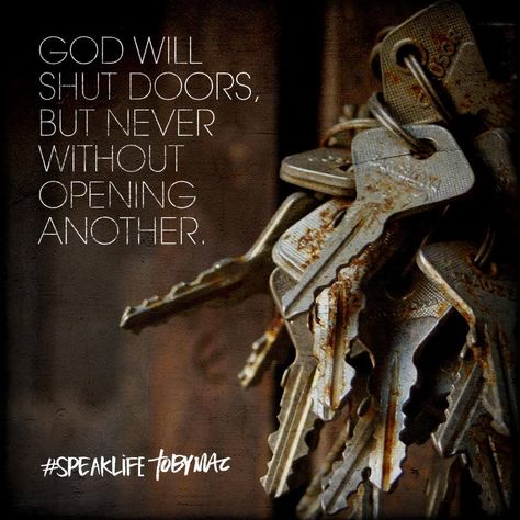 God will shut doors, but never without opening another. Tobymac Speak Life, Scripture Of The Day, Godly Life, Only One You, Christian Quotes Prayer, Speak Life, Napoleon Hill, Faith Inspiration, Gods Promises