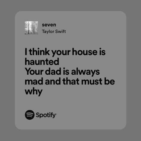 Seven Taylor Swift Aesthetic Lyrics, Folklore Song Perspectives, Folklore House, Seven By Taylor Swift, Folklore Seven, Seven Taylor Swift, Folklore Lyrics, Spotify Quotes, Irish Jig