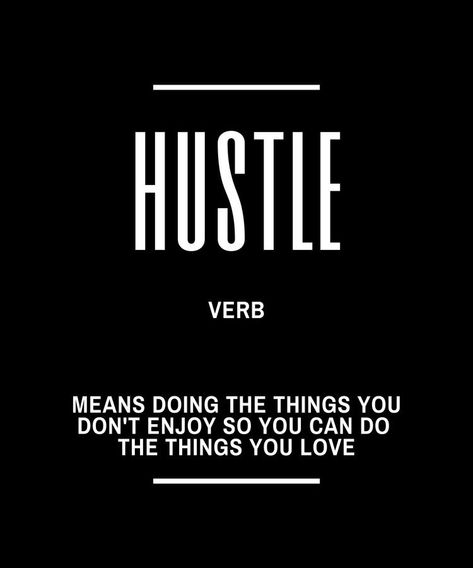 Hustle Definition, Hustle Quotes Motivation, Quotes On Success, Definition Quotes, Gangsta Quotes, Motivational Quote Posters, Hustle Quotes, Inspirational Quotes About Success, Hard Work Quotes