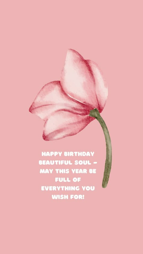 Happy Birthday To This Beautiful Soul, Birthday Quotes For A Special Person, Happy Birthday Beautiful Soul Wishes, Birthday Inspiration Quotes, Happy Birthday Msg, Birthday Wishes For Special One, Happy Birthday Beautiful Soul, Special Birthday Wishes For Sister, Birthday Wishes For Self