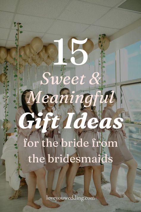 Looking for the perfect wedding gift for the bride from her bridesmaids? We’re sharing 15 cute and unique wedding gift ideas for the bride she’ll cherish. Click through for the full list. Thoughtful Gifts For Bride, Gift For Bride On Wedding Day, Diy Gifts For Bride, Diy Bride Gifts, Bachelorette Gifts For The Bride, Best Gift For Bride, Unique Wedding Gift Ideas, Best Friend Wedding Gifts, Wedding Gift For The Bride