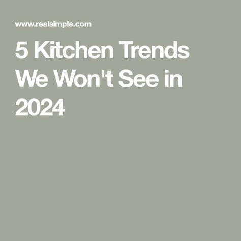 5 Kitchen Trends We Won't See in 2024 Kitchen Trends To Avoid, Kitchen Countertop Trends, Kitchen Color Trends, Backsplash Trends, Kitchen Backsplash Trends, Cabinet Trends, Top Kitchen Trends, Two Tone Kitchen Cabinets, Kitchen Cabinet Trends