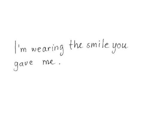 Im Wearing The Smile You Gave Me, I’m Wearing The Smile You Gave Me, Wearing The Smile You Gave Me, You Made Me Smile, Me When I See You, You Make Me Laugh Quotes, Elli Aesthetic, Crappy People, Come Home To Me