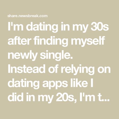 I'm dating in my 30s after finding myself newly single. Instead of relying on dating apps like I did in my 20s, I'm trying to meet people in person. - NewsBreak I Know What I Want, In My 30s, Newly Single, My 30s, In My 20s, Finding Myself, Nevada State, Dating Rules, Dating Apps