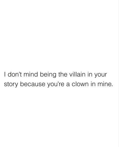 Clown Quotes Relationship, I Dont Mind Being The Villain, I’ll Be The Villain In Your Story, Im Ok With Being The Villain, I Don’t Mind Being The Villain In Your Story, Villain In Your Story Quotes, Clowns Quotes, I’ll Be The Villain Quotes, Villain Captions