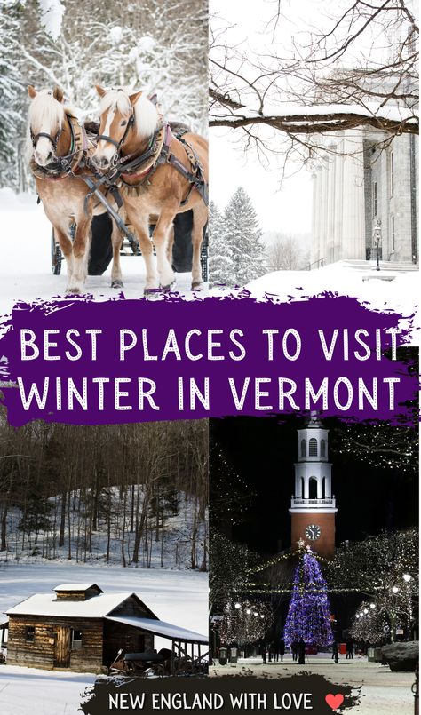 travel guide image that reads "best places to visit winter in vermont" with 4 photos of VT winter scenes behind Stowe Vermont Winter, Places To Visit In Vermont, February Winter, New England Winter, Vermont Winter, Vermont Vacation, Winter Getaways, Vermont Fall, Stowe Vt