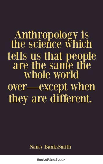 Anthropology Quotes, Anthropology Art, What Is Anthropology, Anthropology Aesthetic, Anthropology Major, Cultural Anthropology, Forensic Anthropology, Physics Classroom, Third Grade Science