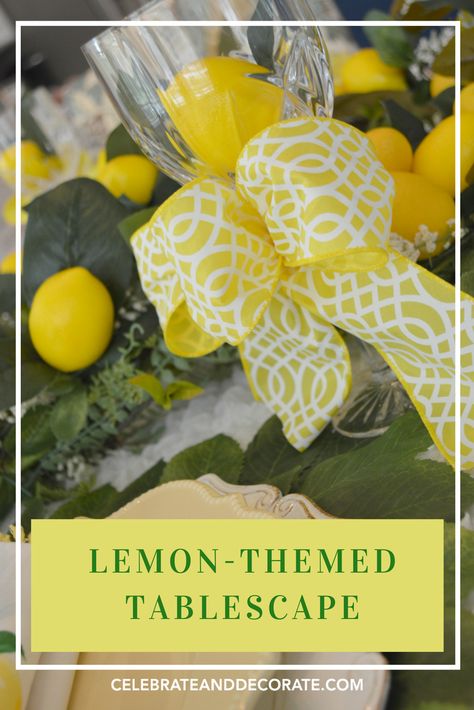 Lemon-Themed Tablescape - Celebrate & Decorate Lemon Decorations, Lemon Tablescape, Citrus Party, Lemon Themed Party, Lemon Centerpieces, Moms 60th, Yellow Napkins, Sofia Party, Yellow Party