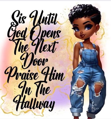 Godly Women Quotes, Black Queen Quotes, Good Morning Sister Quotes, God's Favor, African American Quotes, Strong Black Woman Quotes, Diva Quotes, Black Inspirational Quotes, Positive Good Morning Quotes