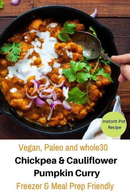 Chickpea & Cauliflower Pumpkin Curry -Vegan, Paleo and whole30 approved dish,made in Instant pot or stove top,easily frozen and great for meal preps. #instantpot #paleo #whole30 #vegan #chickpea #cauliflower #curry #indian Pumpkin Cauliflower Curry, Lite Meals, Whole30 Vegan, Pumpkin Food, Foodie Lover, Curry Indian, Paleo Dishes, Pumpkin Curry, Vegan Chickpea