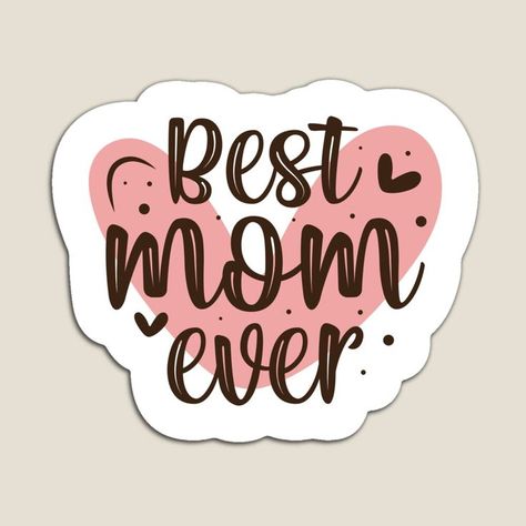 Happy Birthday Mother Quotes, Happy Mothers Day Clipart, Mothers Day Quote, Best Mum Ever, Happy Birthday Mother, Mother Day Wishes, Custom Vinyl Stickers, Mother Love, Mothers Day Crafts For Kids