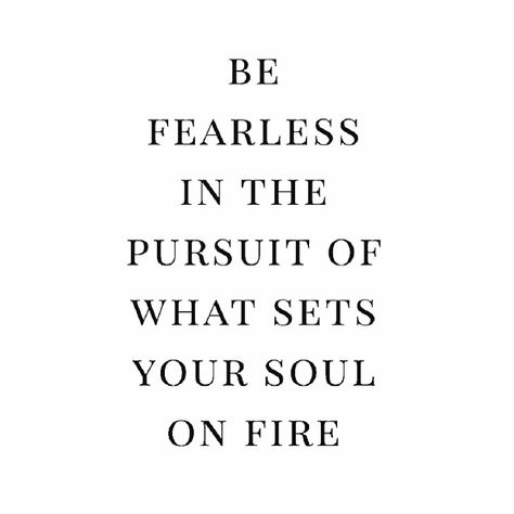 Do What Sets Your Soul On Fire Quote, Sets Your Soul On Fire Quotes, Find What Sets Your Soul On Fire, Ignite Your Fire Quotes, Be Fearless In The Pursuit Of What Sets, Do What Sets Your Soul On Fire, Find Your Fire, Positive Thoughts Quotes, Seneca Quotes