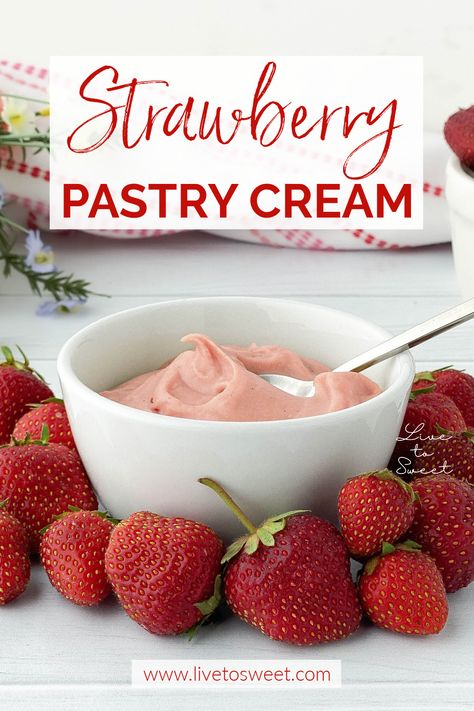 White bowl filled with Strawberry Pastry Cream, surrounded by fresh strawberries. Strawberry Pastry, Strawberry Cream Puffs, Strawberry Cream Cheese Filling, Cream Puff Filling, Pastry Cream Recipe, Desserts Summer, Spring Recipes Dessert, Fruit Pastries, Fruit Dessert Recipes