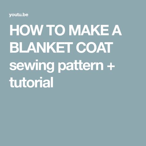 HOW TO MAKE A BLANKET COAT ☆ sewing pattern + tutorial Sewing Patterns Coats, Blanket Coat Sewing Pattern, Blanket Coats Diy How To Make, Blanket Coat Pattern Sewing, Simple Coat Pattern, Sew Jacket Pattern, Wool Blanket Coat Pattern, Bog Coat Free Pattern, Bog Coat Pattern Sewing Tutorials