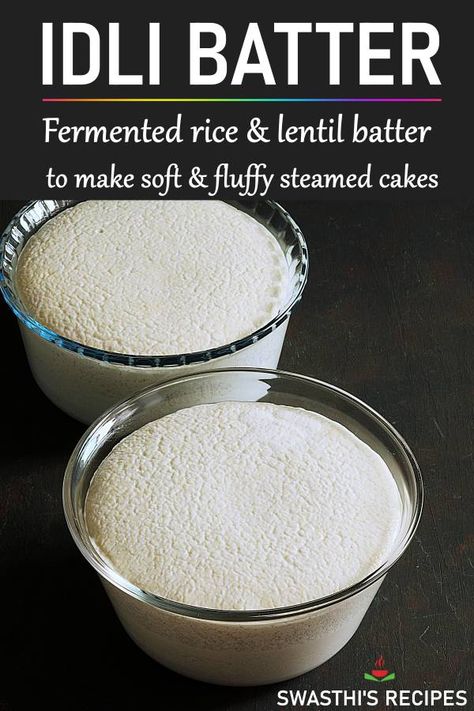 Idli Batter Recipe, Indian Food At Home, Idli Batter, South Indian Breakfast Recipes, South Indian Breakfast, Fermented Rice, Idli Recipe, Healthy Indian Recipes, Batter Recipe