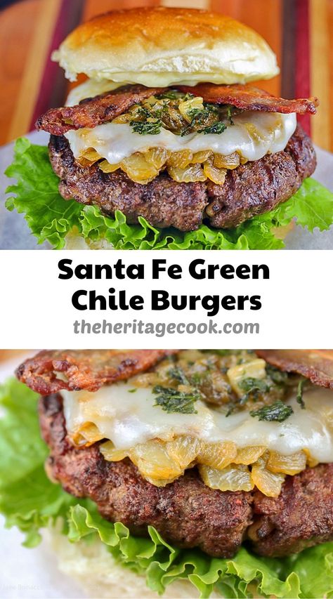 Santa Fe Green Chile Bacon Burgers; © 2021 Jane Bonacci, The Heritage Cook Green Chile Hamburgers, Southwest Burger Recipe, Green Chile Burger, Santa Fe Burger, Green Chile Cheeseburger, Green Chili Burgers Recipe, Hatch Chili Burgers, Green Chili Cheeseburger, Green Chili Burgers