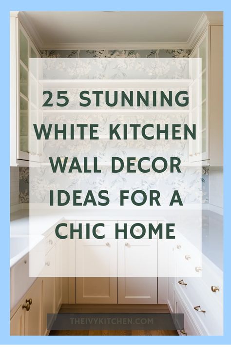 "25 stunning white kitchen wall decor ideas for a chic home written over an elegant kitchen interior." White Kitchen With Color Accents, Kitchen Wall Ideas Decor, Kitchen Decor For Walls, Kitchen Walls Ideas, Kitchen Wall Decor Ideas Modern, Large Kitchen Wall Decor, White Kitchen Wall Decor, Cream Kitchen Walls, Kitchen Decorating Ideas Wall