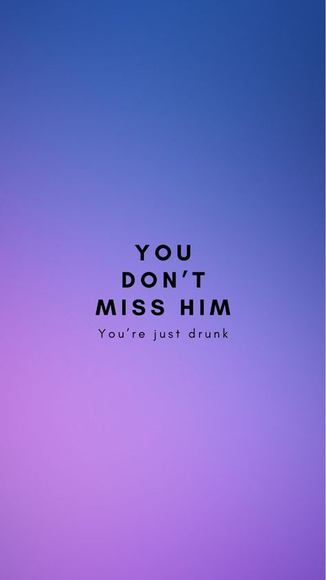 You don’t miss him, you’re just drunk. Purple aura. don’t text your ex, focus on homework/ studying, dont look at your phone iPhone Wallpaper background. ***I do not own the art/image behind the quote. Dont Text Him Quotes Wallpaper, Don't Text Him Wallpaper, Dont Text Him Wallpaper, Don't Touch My Phone Wallpapers Purple, Don’t Touch It’s Not Your Phone Wallpaper, Don’t Touch My Phone Background, Purple Aura, Missing Him, Text You