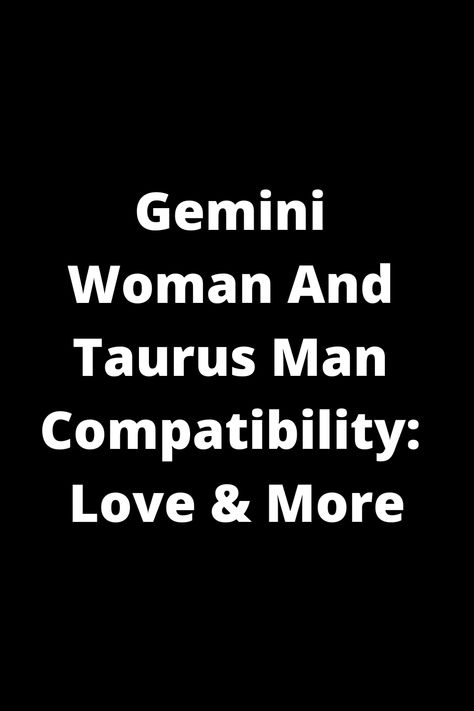 Explore the compatibility between a Gemini woman and Taurus man in love and beyond. Understand their dynamics, strengths, and areas of growth in this relationship. Discover how these two zodiac signs can create a harmonious partnership despite their differences. Whether you're a Gemini or Taurus, dive into the complexities of this unique match to gain insights into your own relationships. Gemini And Taurus Relationship, Taurus Man Gemini Woman, Taurus And Gemini Compatibility, Taurus Relationships, Taurus Man In Love, Taurus Compatibility, Libra Relationships, Gemini Compatibility, Relationship Compatibility